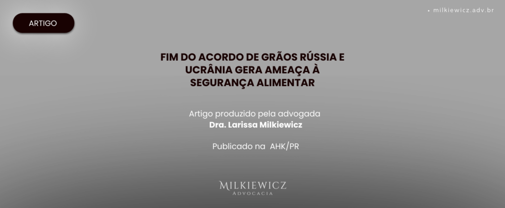 FIM DO ACORDO DE GRÃOS RÚSSIA E UCRÂNIA GERA AMEAÇA À SEGURANÇA ALIMENTAR